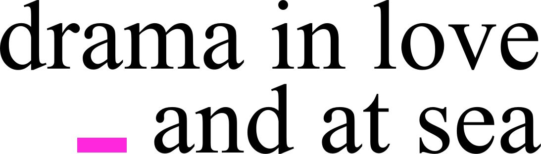 Drama in love and at sea