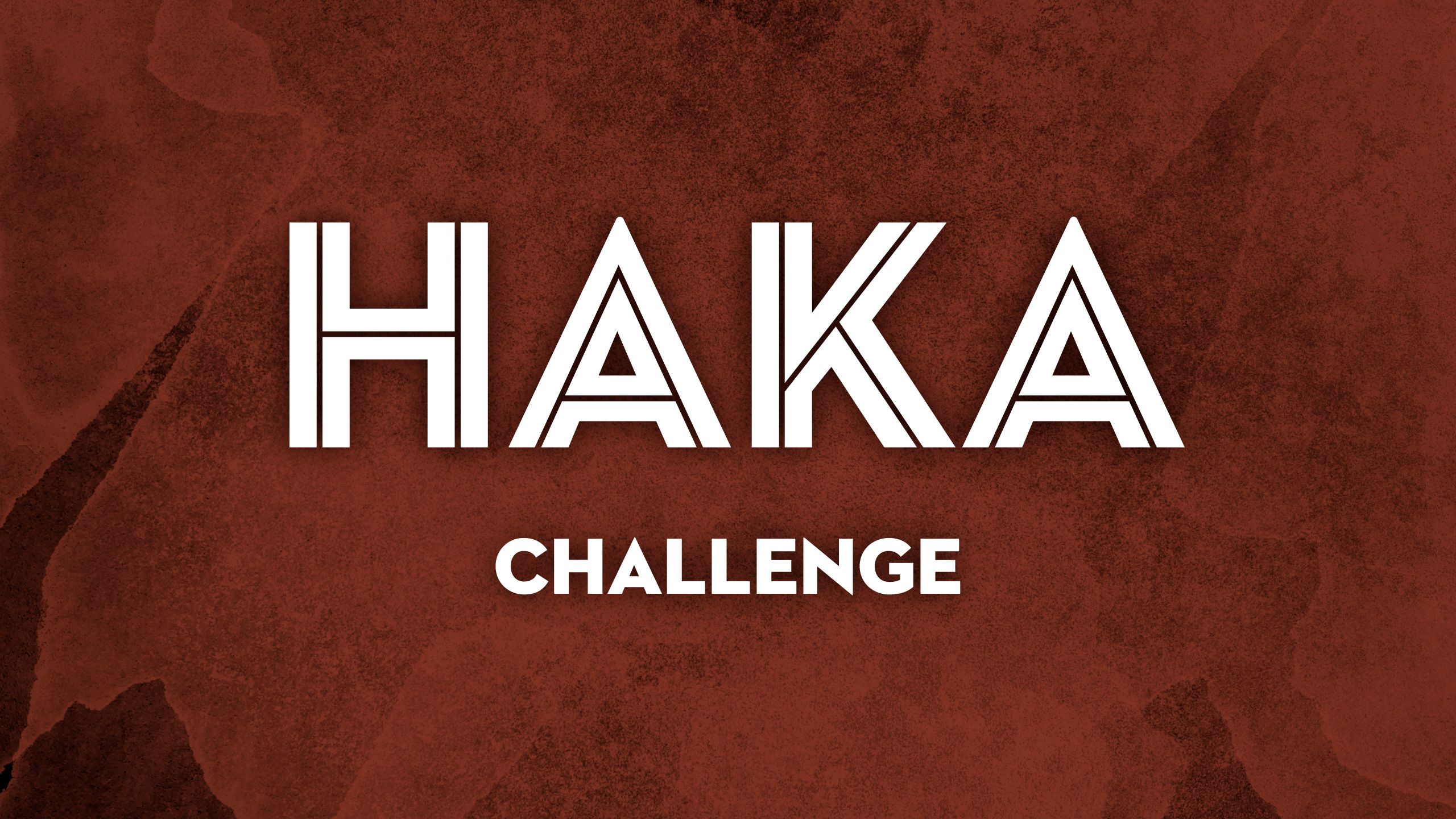 HAKA - CHALLENGE