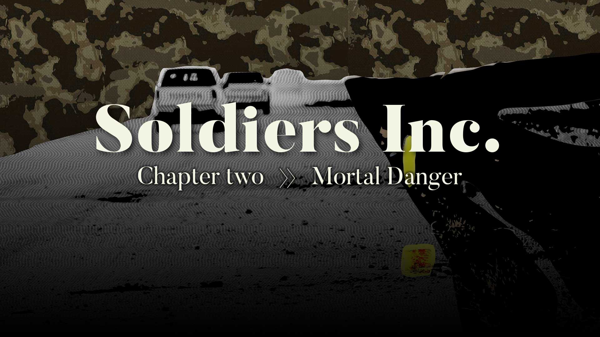 Soldiers Inc Chapter 2 Mortal Danger